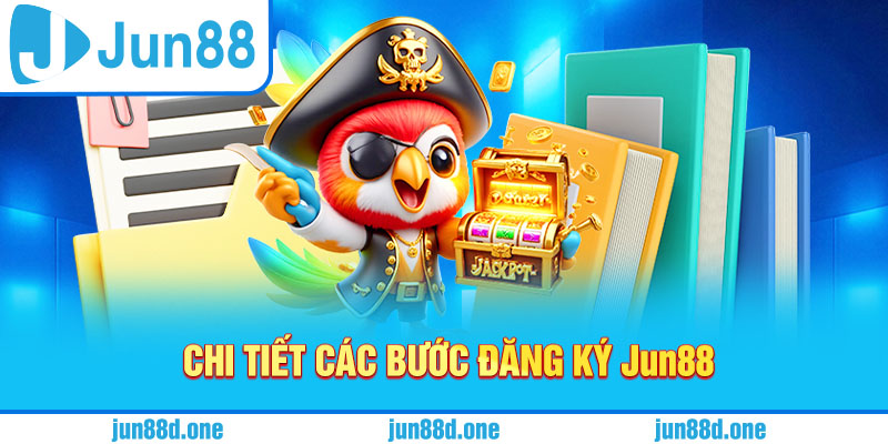 Chi tiết các bước đăng ký Jun88